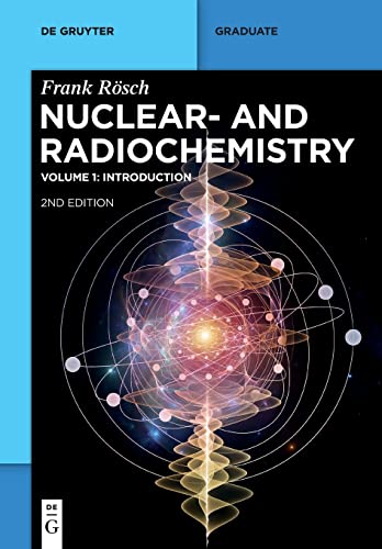 Nuclear- and Radiochemistry, Volume 1: Introduction