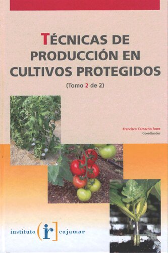 Técnicas de producción en cultivos protegidos (Tomo 2)