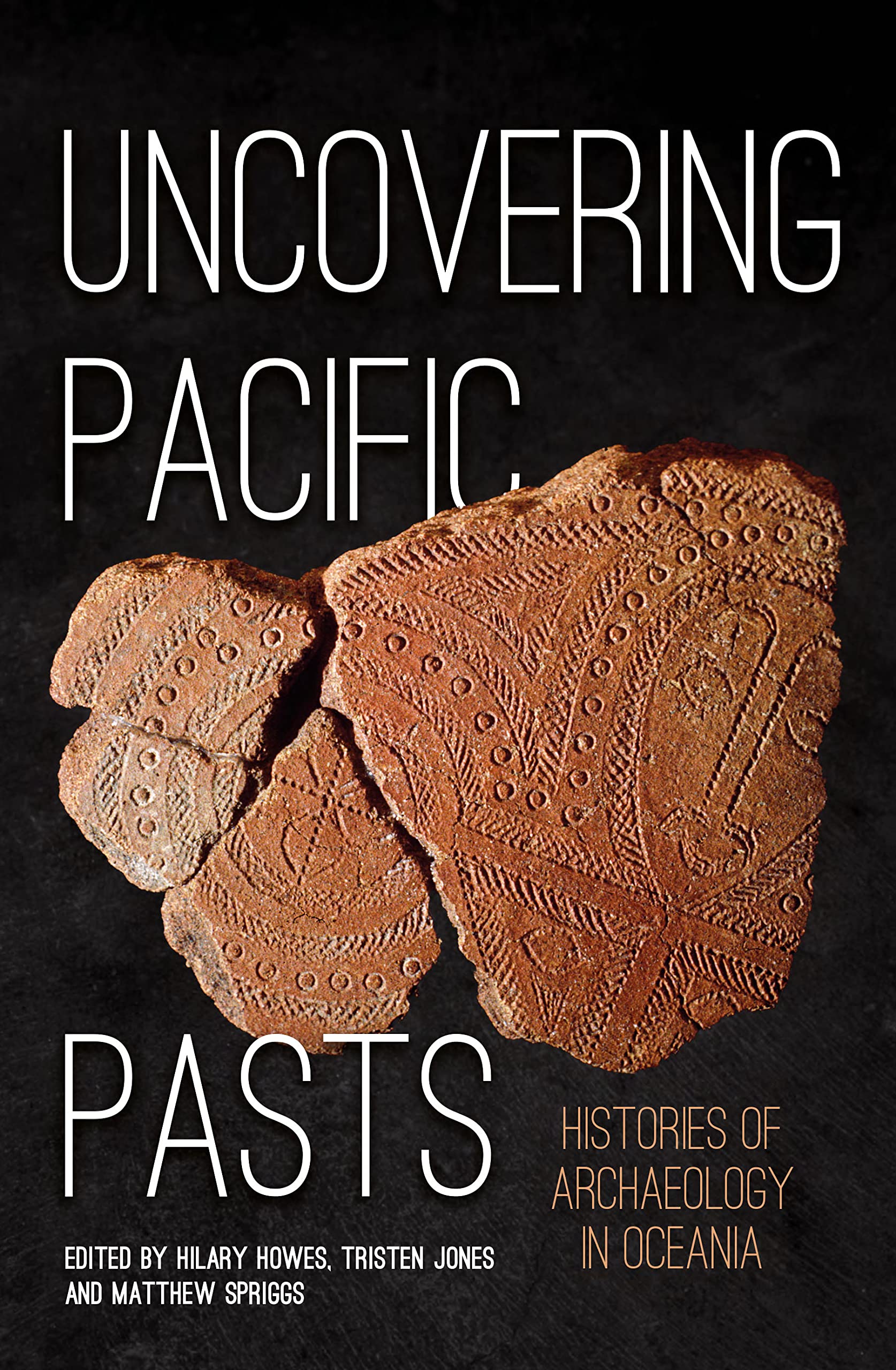 Uncovering Pacific Pasts: Histories of Archaeology in Oceania