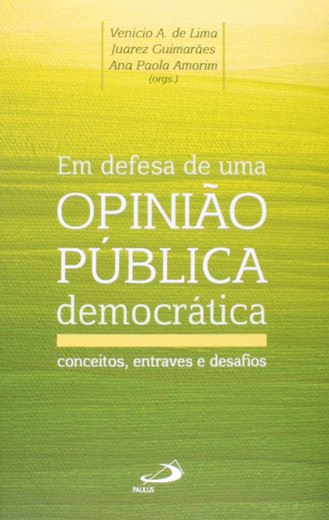 Em Defesa de uma Opinião Pública Democrática: Conceitos, Entraves e Desafios