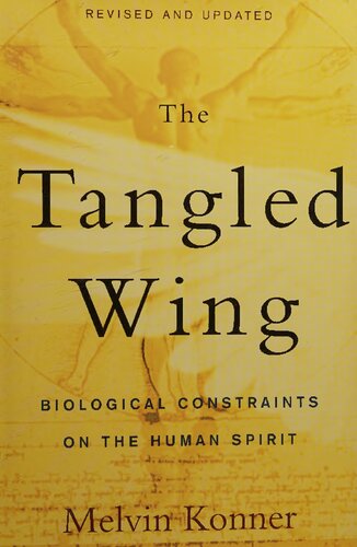 The Tangled Wing: Biological Constraints on the Human Spirit