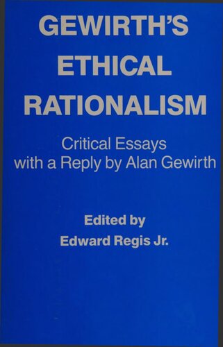 Gewirth's ethical rationalism - Critical Essays with a Reply by Alan Gewirth