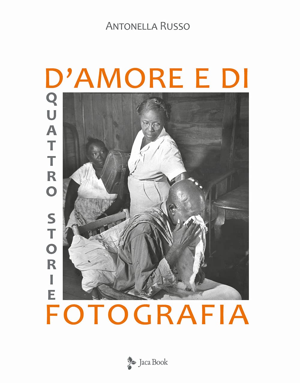 Quattro storie d'amore e di fotografia. Ediz. illustrata