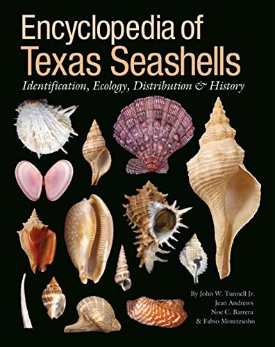 Encyclopedia of Texas Seashells: Identification, Ecology, Distribution, and History (Harte Research Institute for Gulf of Mexico Studies Series, ... Studies, Texas A&M University-Corpus Christi)