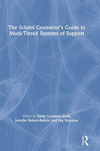 The School Counselor’s Guide to Multi-Tiered Systems of Support