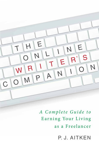 The Online Writer's Companion: A Complete Guide to Earning Your Living as a Freelancer