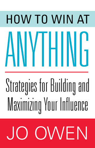 How to Win at Anything: Strategies for Building and Maximizing Your Influence