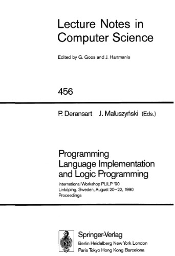 Programming Language Implementation and Logic Programming: International Workshop PLILP '90 Linköping, Sweden, August 20–22, 1990 Proceedings