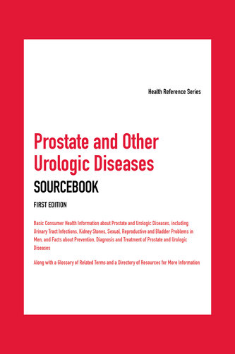 Prostate and Other Urologic Diseases Sourcebook