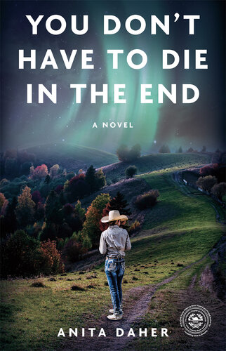 You Don't Have To Die In The End: A Novel