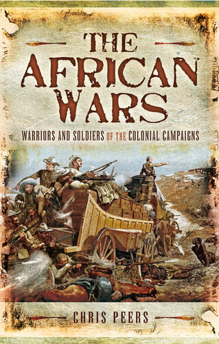 The African Wars: Warriors And Soldiers Of The Colonial Campaigns