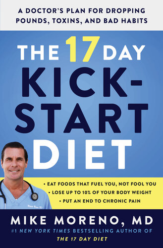 The 17 Day Kickstart Diet: A Doctor's Plan for Dropping Pounds, Toxins, and Bad Habits