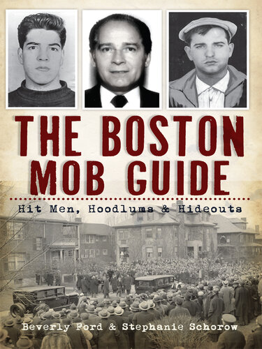 The Boston Mob Guide: Hit Men, Hoodlums & Hideouts