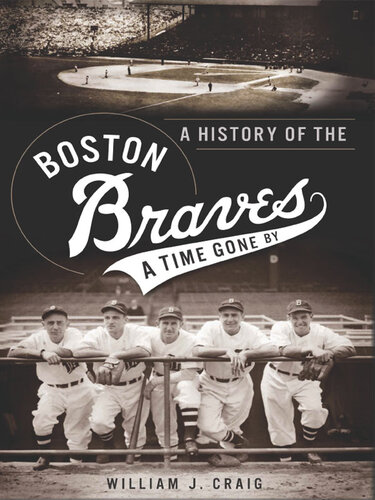 A History of the Boston Braves: A Time Gone By