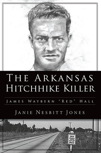 The Arkansas Hitchhike Killer: James Waybern "Red" Hall