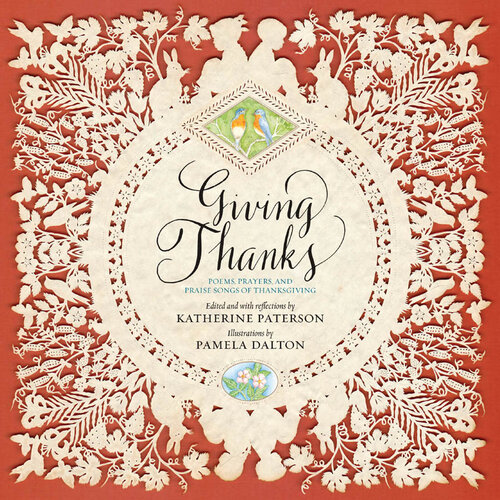 Giving Thanks: Poems, Prayers, and Praise Songs of Thanksgiving