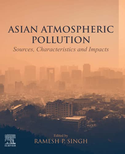 Asian Atmospheric Pollution: Sources, Characteristics and Impacts