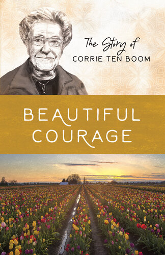 Beautiful Courage: The Story of Corrie ten Boom