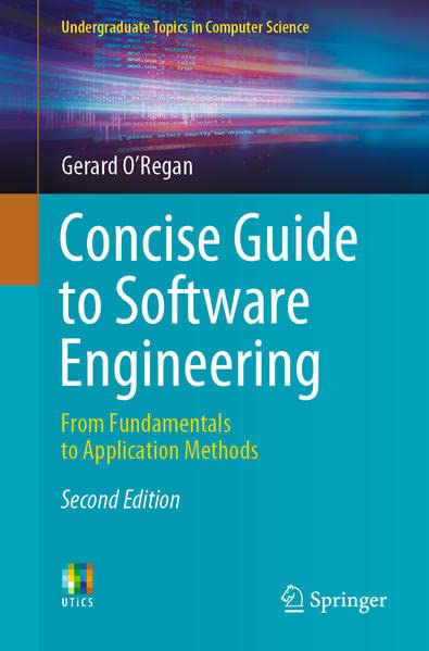 Concise Guide to Software Engineering: From Fundamentals to Application Methods