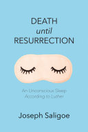 Death until Resurrection: An Unconscious Sleep According to Luther