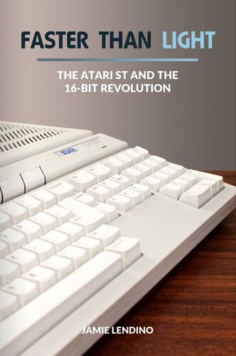 Faster Than Light: The Atari St and the 16-Bit Revolution