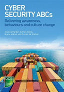 Cyber Security ABCs: Delivering Awareness, Behaviours and Culture Change