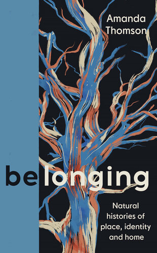 Belonging: Understories of Nature, Family and Home