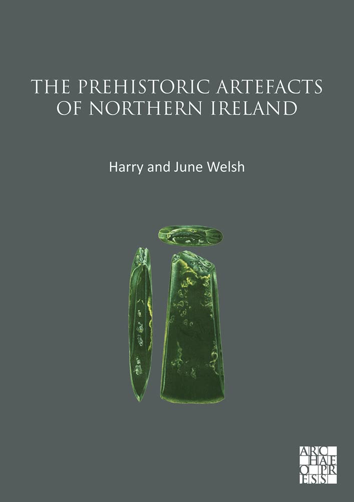 The Prehistoric Artefacts of Northern Ireland
