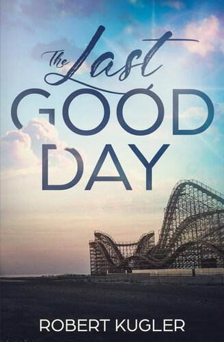 The Last Good Day: Avery & Angela, Book 1