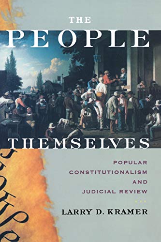 The People Themselves: Popular Constitutionalism and Judicial Review