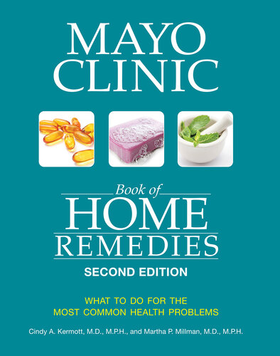 Mayo Clinic Book of Home Remedies: What to do for the Most Common Health Problems