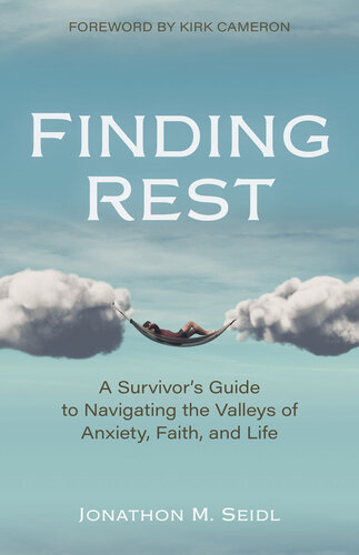 Finding Rest: A Survivor's Guide to Navigating the Valleys of Anxiety, Faith, and Life