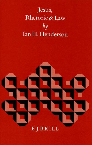 Jesus, Rhetoric and Law (Biblical Interpretation Series, Vol 20)