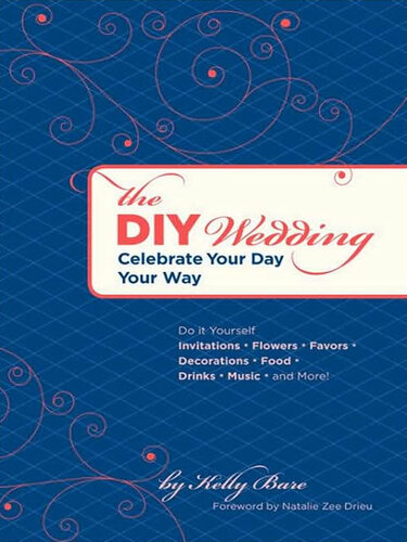The DIY Wedding: Celebrate Your Day Your Way