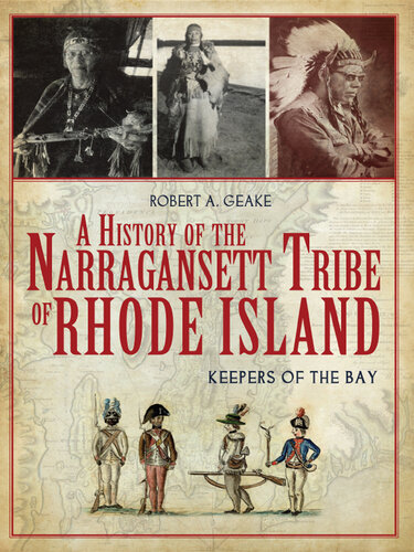 A History of the Narraganset Tribe of Rhode Island: Keepers of the Bay