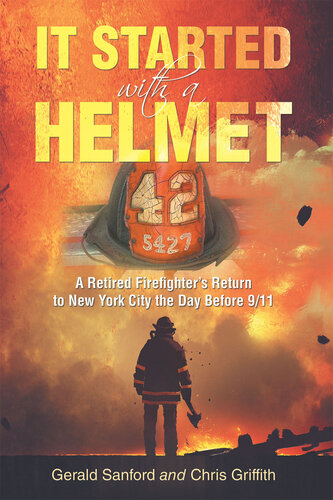 It Started with a Helmet: A Retired Firefighter's Return to New York City the Day Before 9/11