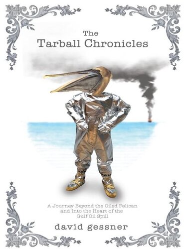 The Tarball Chronicles: A Journey Beyond the Oiled Pelican and Into the Heart of the Gulf Oil Spill