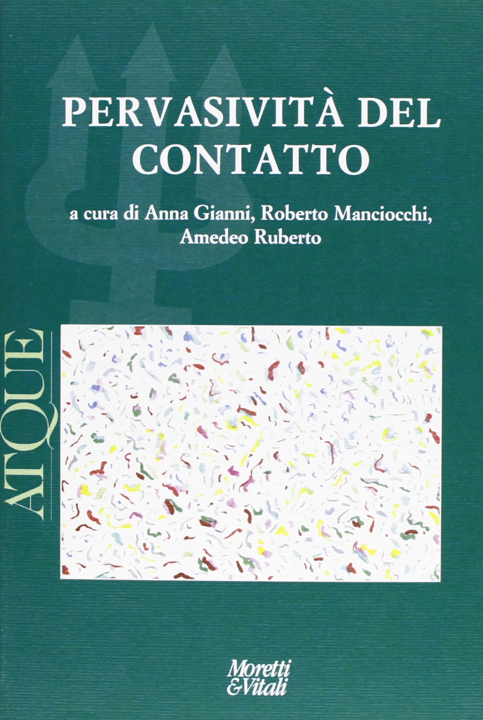 Atque. Materiali tra filosofia e psicoterapia. Nuova serie. 11/2012. Pervasività del contatto