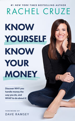 Know Yourself, Know Your Money: Discover WHY you handle money the way you do, and WHAT to do about it! 