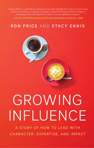 Growing Influence: A Story of How to Lead with Character, Expertise, and Impact