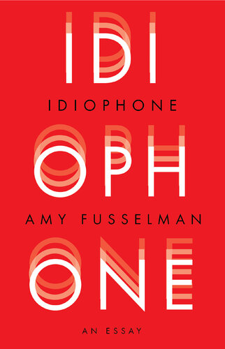 Idiophone: An Essay