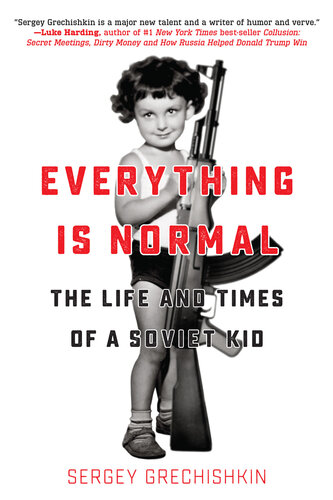 Everything is Normal: The Life and Times of a Soviet Kid