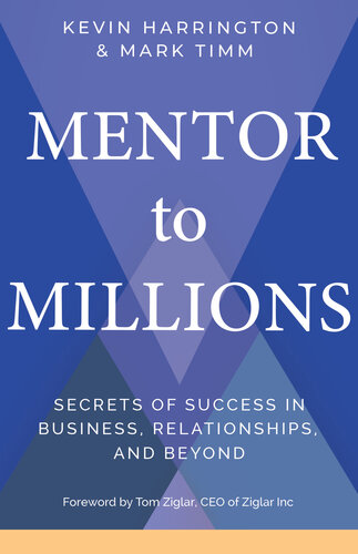 Mentor to Millions: Secrets of Success in Business, Relationships, and Beyond