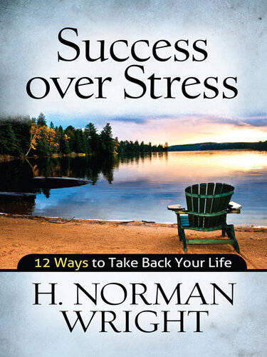 Success Over Stress: 12 Ways to Take Back Your Life