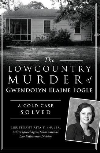 The Lowcountry Murder of Gwendolyn Elaine Fogle: A Cold Case Solved
