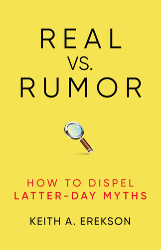 Real vs. Rumor: How to Dispel Latter-Day Myths