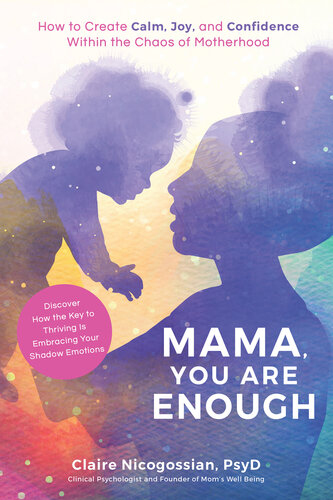 Mama, You Are Enough: How to Create Calm, Joy, and Confidence Within the Chaos of Motherhood