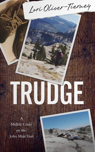 Trudge: A Midlife Crisis on the John Muir Trail