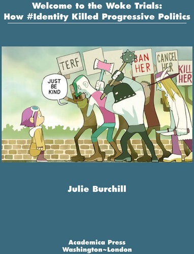 Welcome to the Woke Trials: How #Identity Killed Progressive Politics