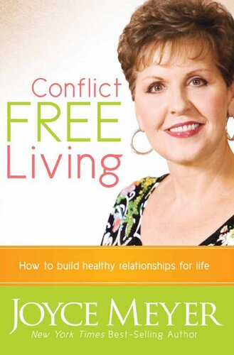 Conflict Free Living: How to Build Healthy Relationships for Life